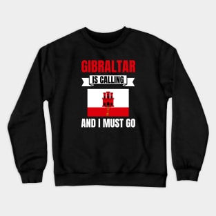 Gibraltar Is Calling And I Must Go Crewneck Sweatshirt